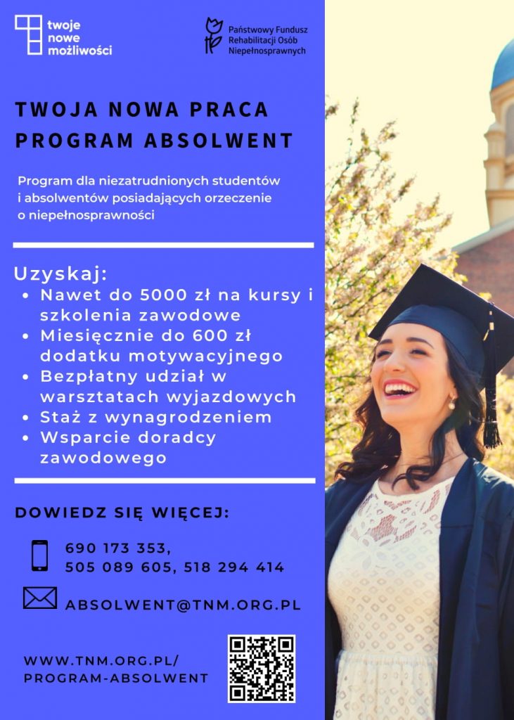 Plakat nr 1 - Twoja Nowa Praca - program absolwent, Program dla nie zatrudnionych studentów i absolwentów posiadających orzeczenie o niepełnosprawności